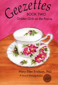 Geezettes Book Two: Golden Girls on the Prairie